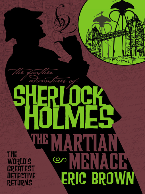 Title details for The Further Adventures of Sherlock Holmes--The Martian Menace by Eric Brown - Available
